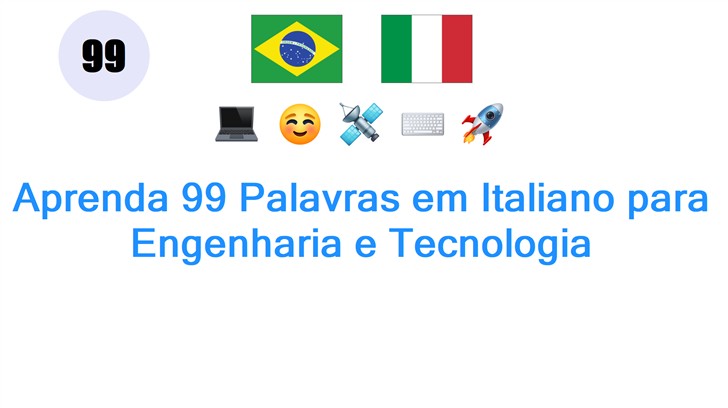 Aprenda 99 Palavras em Italiano para Engenharia e Tecnologia